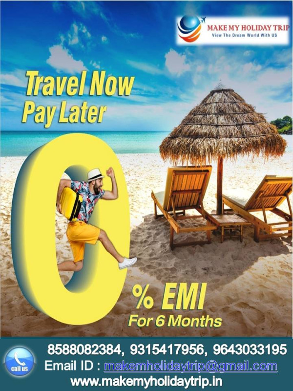 TRAVEL NOW PAY LATER 0% EMI